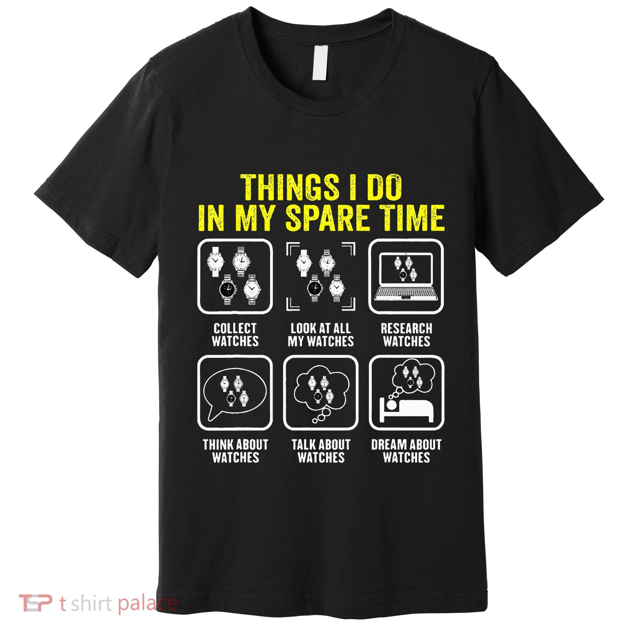 Things I Do In My Spare Time Horologist Watch Collector Premium T-Shirt