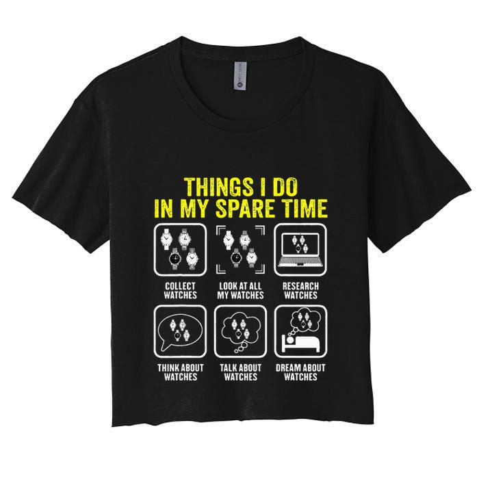 Things I Do In My Spare Time Horologist Watch Collector Women's Crop Top Tee