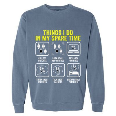 Things I Do In My Spare Time Horologist Watch Collector Garment-Dyed Sweatshirt