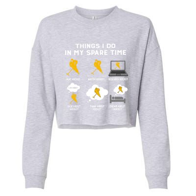 Things I Do In My Spare Time Hockey Eat Sleep Repeat Classic Great Gift Cropped Pullover Crew