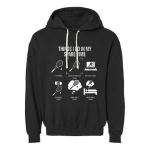 Things I Do In My Spare Time Funny Tennis Player Garment-Dyed Fleece Hoodie