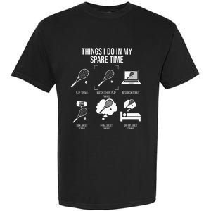 Things I Do In My Spare Time Funny Tennis Player Garment-Dyed Heavyweight T-Shirt