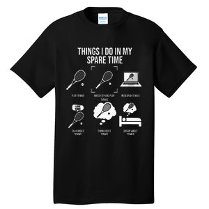 Things I Do In My Spare Time Funny Tennis Player Tall T-Shirt