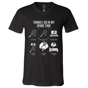 Things I Do In My Spare Time Funny Tennis Player V-Neck T-Shirt