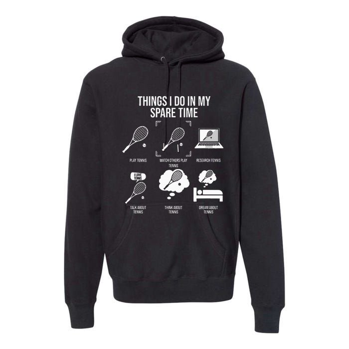 Things I Do In My Spare Time Funny Tennis Player Premium Hoodie