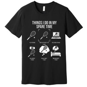 Things I Do In My Spare Time Funny Tennis Player Premium T-Shirt