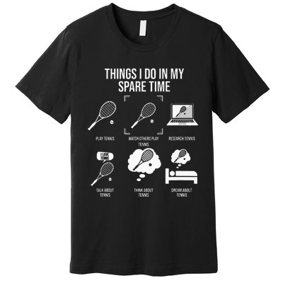 Things I Do In My Spare Time Funny Tennis Player Premium T-Shirt