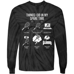 Things I Do In My Spare Time Funny Tennis Player Tie-Dye Long Sleeve Shirt