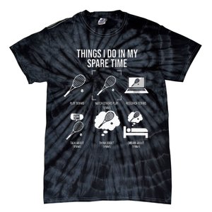 Things I Do In My Spare Time Funny Tennis Player Tie-Dye T-Shirt