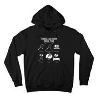 Things I Do In My Spare Time Funny Tennis Player Tall Hoodie