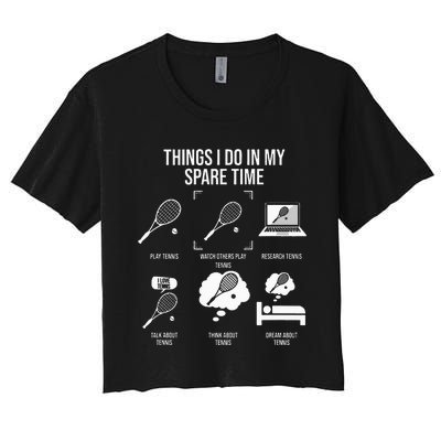 Things I Do In My Spare Time Funny Tennis Player Women's Crop Top Tee