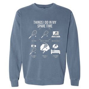 Things I Do In My Spare Time Funny Tennis Player Garment-Dyed Sweatshirt