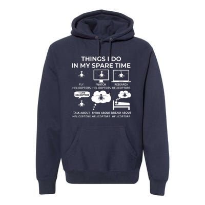 Things I Do In My Spare Time Helicoptors Premium Hoodie