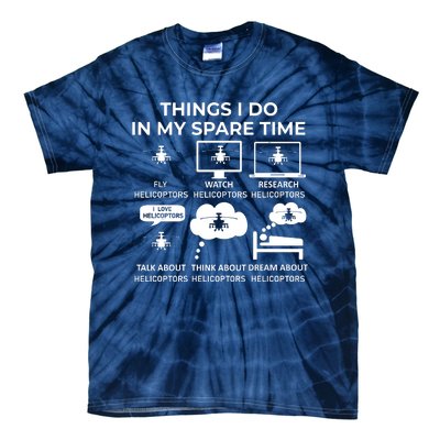 Things I Do In My Spare Time Helicoptors Tie-Dye T-Shirt