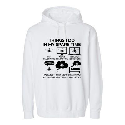 Things I Do In My Spare Time Helicoptors Garment-Dyed Fleece Hoodie