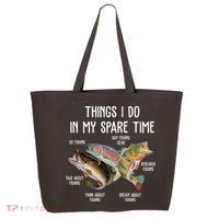 Thing I Do In My Spare Time Fishing Funny 25L Jumbo Tote