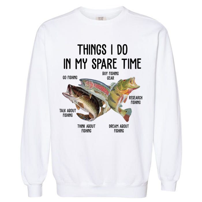 Thing I Do In My Spare Time Fishing Funny Garment-Dyed Sweatshirt