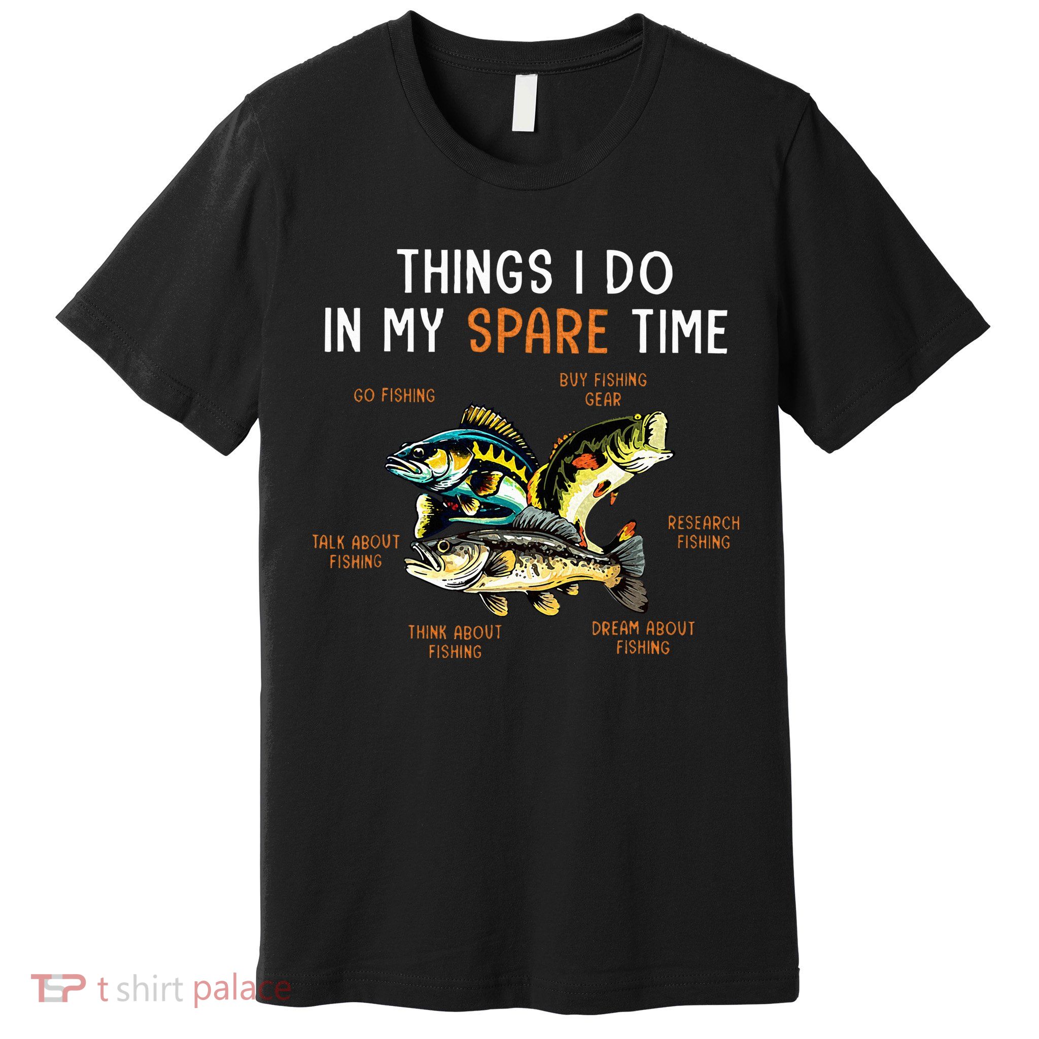 Things I Do In My Spare Time Funny Fishing Things Premium T-Shirt