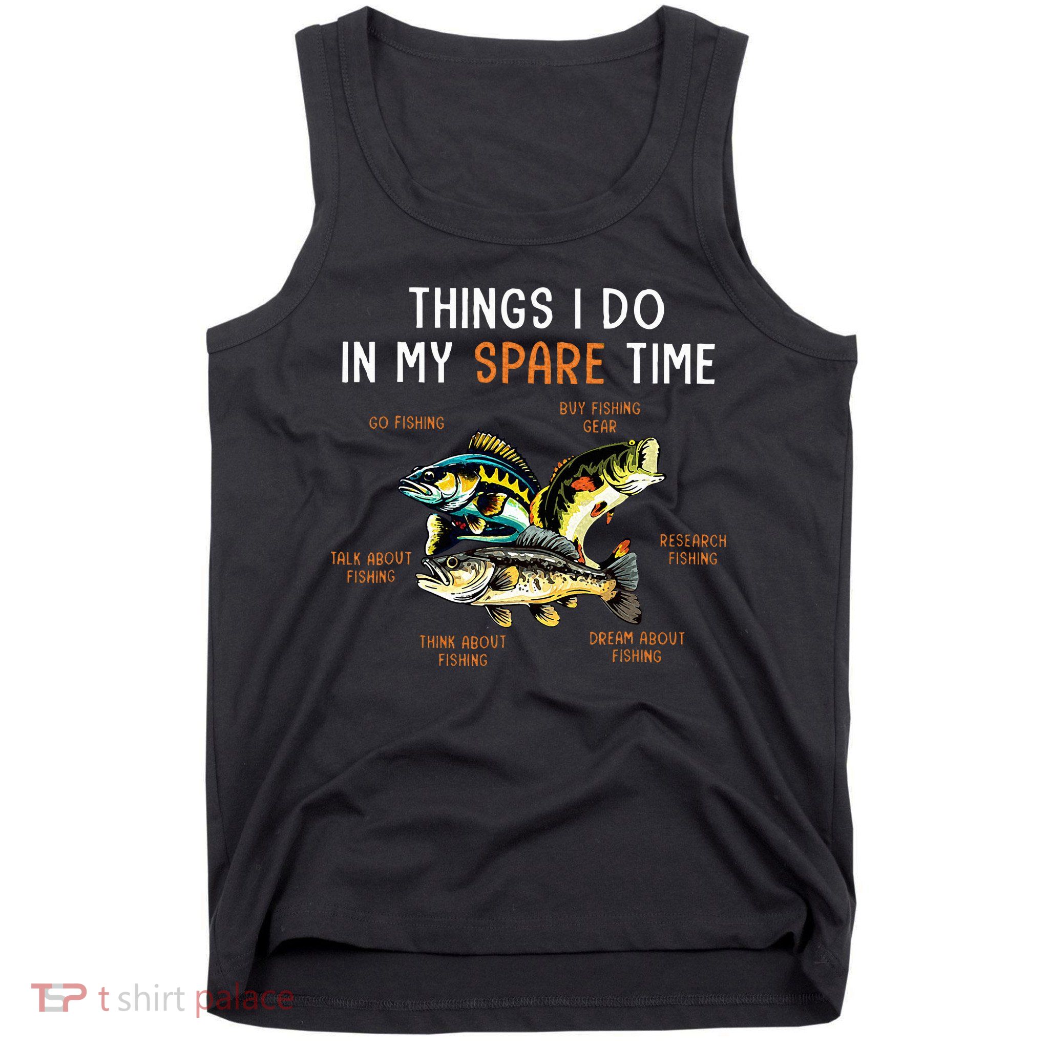 Things I Do In My Spare Time Funny Fishing Things Tank Top