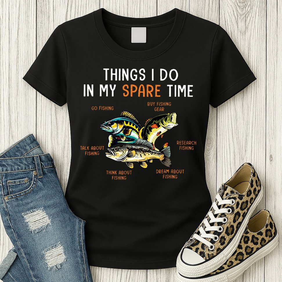 Things I Do In My Spare Time Funny Fishing Things Womens T-Shirt