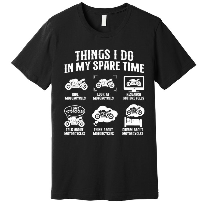 Things I Do In My Spare Time Biker Motorcycle Rider Riding Premium T-Shirt