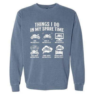 Things I Do In My Spare Time Biker Motorcycle Rider Riding Garment-Dyed Sweatshirt