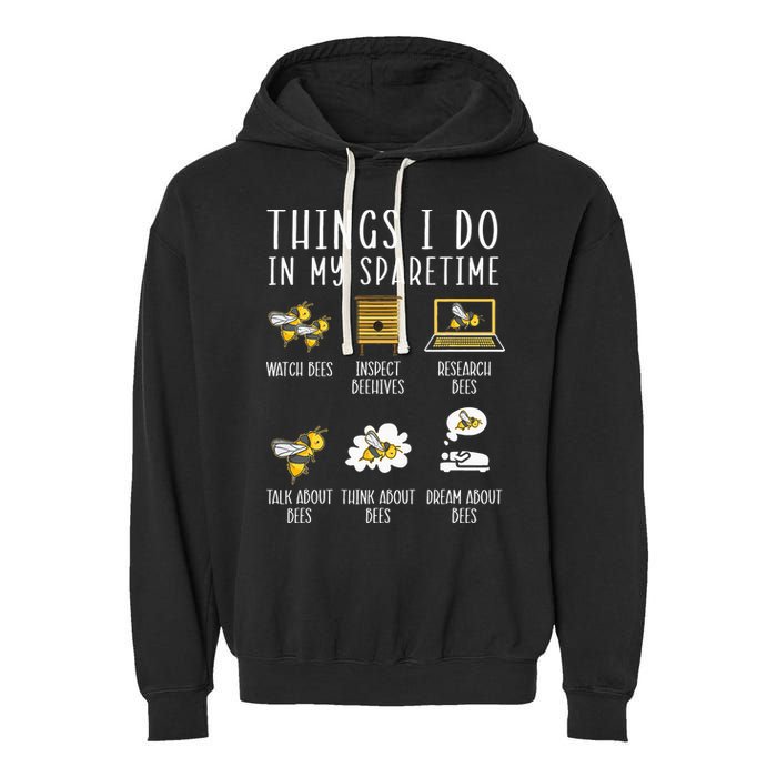 Things I Do In My Spare Time Beekeeper Beekeeping Apiarist Garment-Dyed Fleece Hoodie