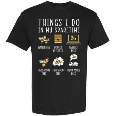 Things I Do In My Spare Time Beekeeper Beekeeping Apiarist Garment-Dyed Heavyweight T-Shirt