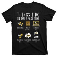 Things I Do In My Spare Time Beekeeper Beekeeping Apiarist T-Shirt