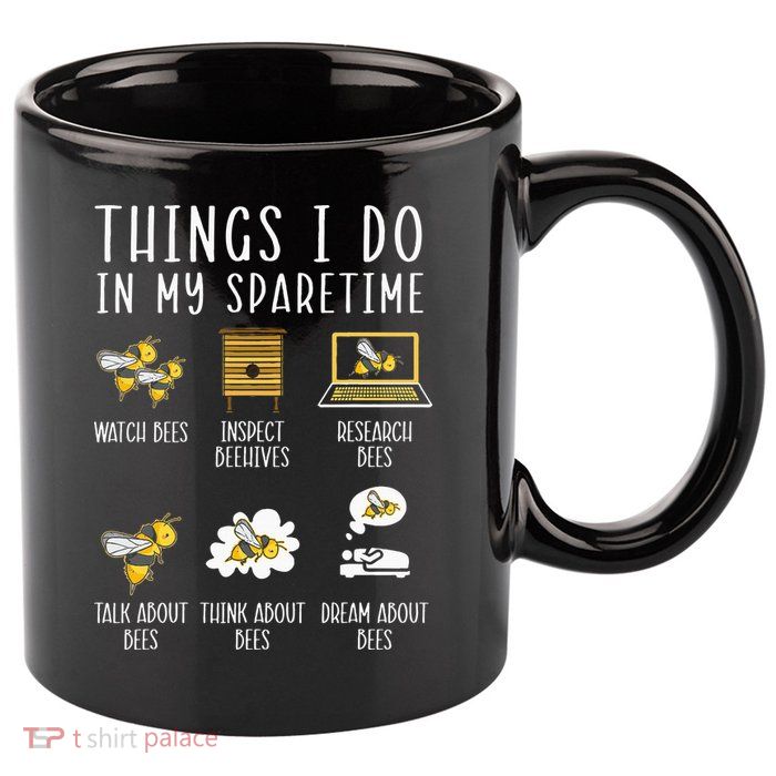 Things I Do In My Spare Time Beekeeper Beekeeping Apiarist 11oz C Handle Ceramic Mug