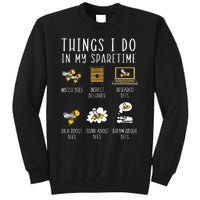 Things I Do In My Spare Time Beekeeper Beekeeping Apiarist Tall Sweatshirt