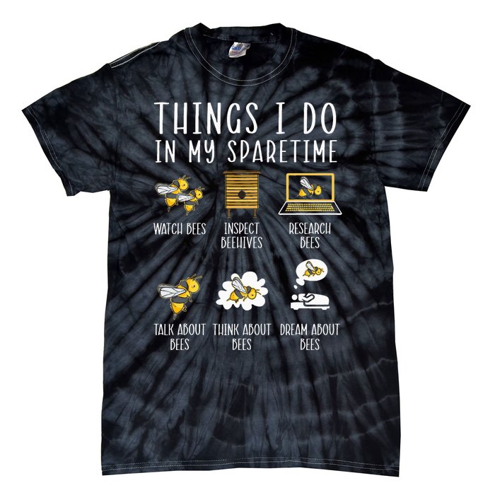 Things I Do In My Spare Time Beekeeper Beekeeping Apiarist Tie-Dye T-Shirt