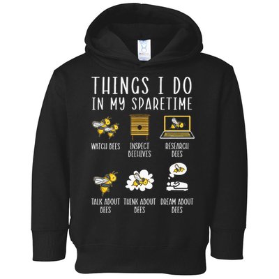 Things I Do In My Spare Time Beekeeper Beekeeping Apiarist Toddler Hoodie