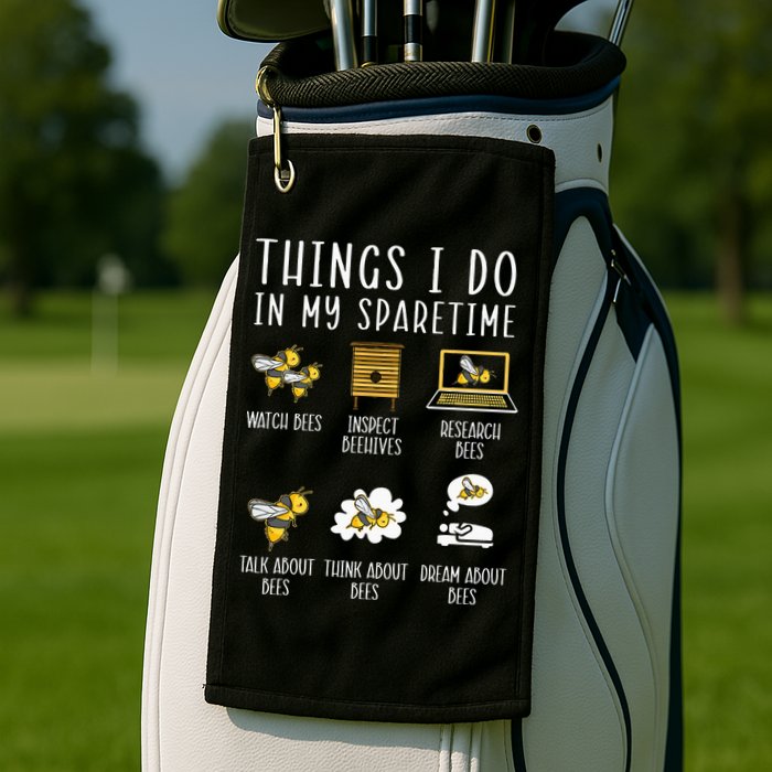 Things I Do In My Spare Time Beekeeper Beekeeping Apiarist Golf Towel