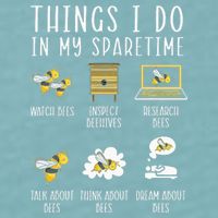 Things I Do In My Spare Time Beekeeper Beekeeping Apiarist Sueded Cloud Jersey T-Shirt