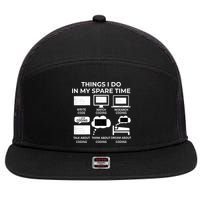 Things I Do In My Spare Time Coding 7 Panel Mesh Trucker Snapback Hat
