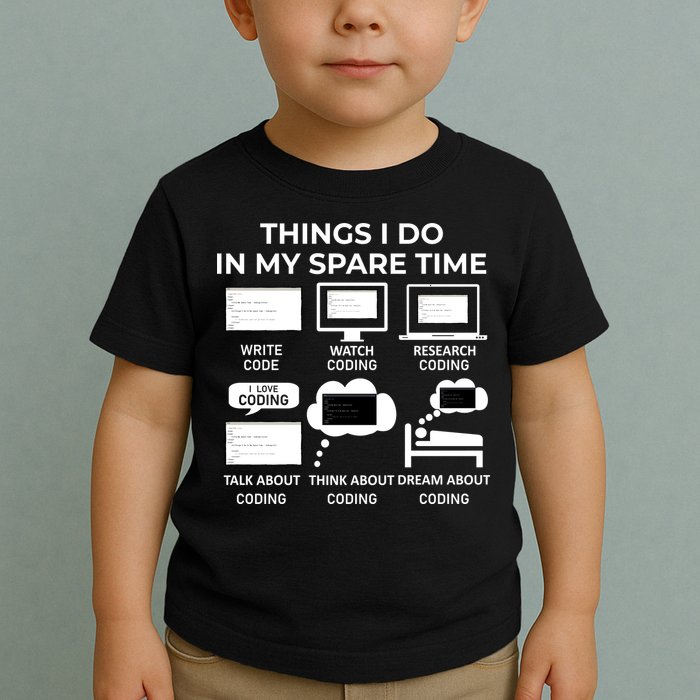 Things I Do In My Spare Time Coding Toddler T-Shirt