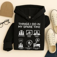 Things I Do In My Spare Time Chess Player Hoodie