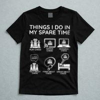 Things I Do In My Spare Time Chess Player T-Shirt