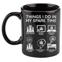 Things I Do In My Spare Time Chess Player 11oz C Handle Ceramic Mug