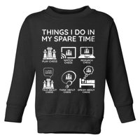 Things I Do In My Spare Time Chess Player Toddler Sweatshirt