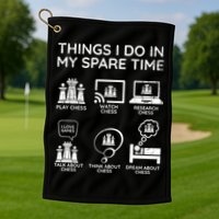 Things I Do In My Spare Time Chess Player Golf Towel