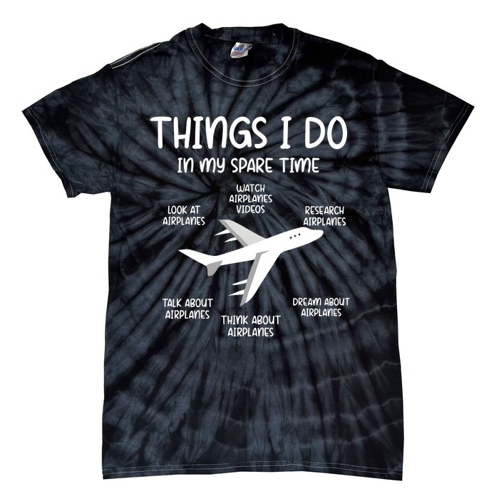 Things I Do In My Spare Time Airplane Tie-Dye T-Shirt