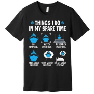 Things I Do In My Spare Time Funny Cruise Cruising Premium T-Shirt