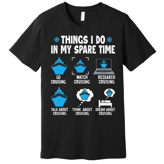 Things I Do In My Spare Time Funny Cruise Cruising Premium T-Shirt