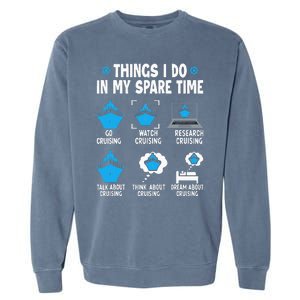 Things I Do In My Spare Time Funny Cruise Cruising Garment-Dyed Sweatshirt