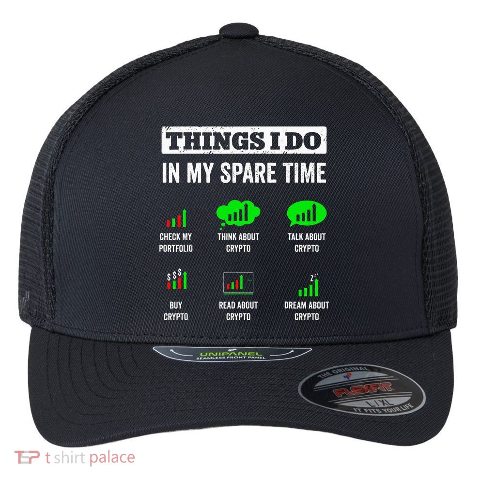 Things I Do In My Spare Time Trading Funny Crypto Investing Flexfit Unipanel Trucker Cap