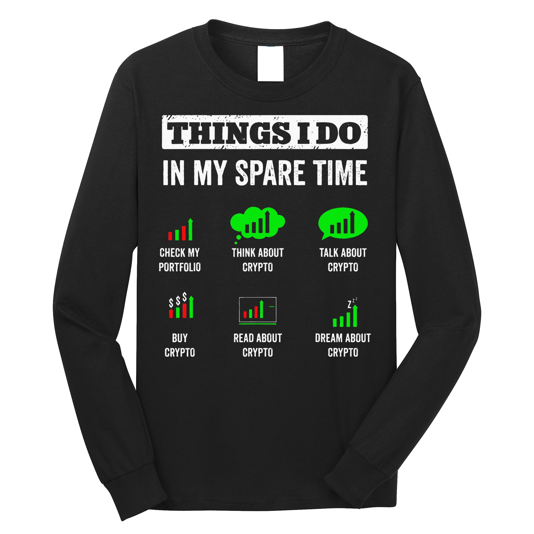 Things I Do In My Spare Time Trading Funny Crypto Investing Long Sleeve Shirt
