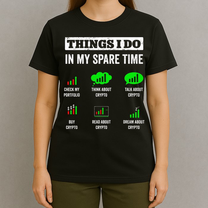 Things I Do In My Spare Time Trading Funny Crypto Investing T-Shirt