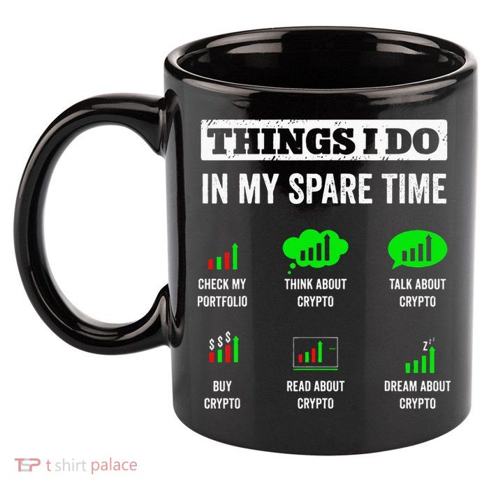 Things I Do In My Spare Time Trading Funny Crypto Investing 11oz C Handle Ceramic Mug